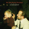 Thumbnail for the a balladeer - Not Only During Christmas link, provided by host site