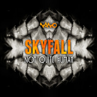 Thumbnail for the Skyfall - Not Quite Human link, provided by host site
