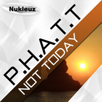 Thumbnail for the P.H.A.T.T. - Not Today link, provided by host site