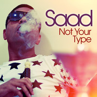 Thumbnail for the Saad - Not Your Type link, provided by host site