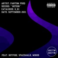 Thumbnail for the Fantom Freq - Nothin link, provided by host site