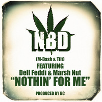 Thumbnail for the NBD - Nothin for Me link, provided by host site