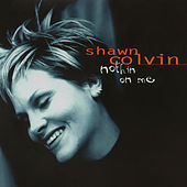 Thumbnail for the Shawn Colvin - Nothin On Me link, provided by host site