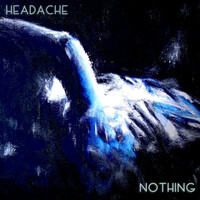 Thumbnail for the Headache - Nothing link, provided by host site