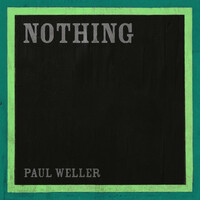 Thumbnail for the Paul Weller - Nothing link, provided by host site