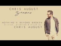 Thumbnail for the Chris August - Nothing's Beyond Broken link, provided by host site