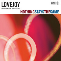 Thumbnail for the Lovejoy - Nothing Stays The Same link, provided by host site