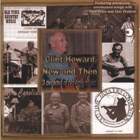 Thumbnail for the Clint Howard - Now and Then 3 decades of Old-Time Music link, provided by host site