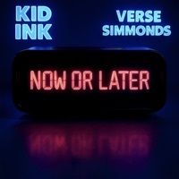 Thumbnail for the Kid Ink - Now Or Later link, provided by host site