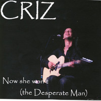 Thumbnail for the Criz - Now She Won'T (The Desperate Man) link, provided by host site