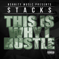 Thumbnail for the Stacks - Nsanity Music Presents: This Is Why I Hustle link, provided by host site