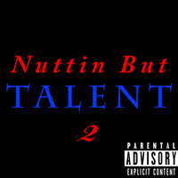 Thumbnail for the Talent - Nuttin' but Talent 2 link, provided by host site