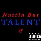 Thumbnail for the Talent - Nuttin' but Talent 2 link, provided by host site