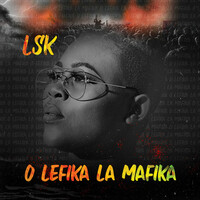 Thumbnail for the LSK - O Lefika La Mafika link, provided by host site