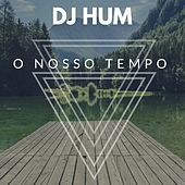 Thumbnail for the DJ Hum - O Nosso Tempo link, provided by host site