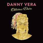 Thumbnail for the Danny Vera - Oblivious Desire link, provided by host site