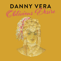 Thumbnail for the Danny Vera - Oblivious Desire (Radio Edit) link, provided by host site