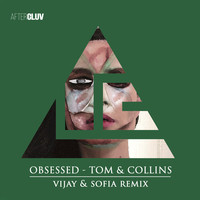Thumbnail for the Tom & Collins - Obsessed (Vijay & Sofia Remix) link, provided by host site