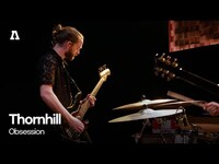 Thumbnail for the Thornhill - Obsession | Audiotree Live link, provided by host site