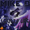 Thumbnail for the Mike B - Octane Recordings: Love Is Life link, provided by host site