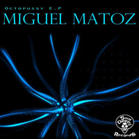 Thumbnail for the Miguel Matoz - Octopussy E.P link, provided by host site