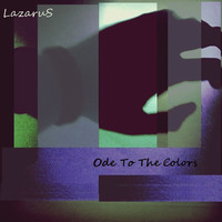 Thumbnail for the Lazarus - Ode to the Colors link, provided by host site