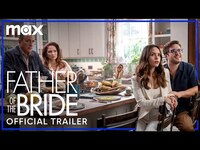 Thumbnail for the Father - Of the Bride | Official Trailer | Max link, provided by host site