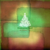 Thumbnail for the Humming Bird - Oh! Christmas Tree link, provided by host site