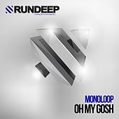 Thumbnail for the Monoloop - Oh My Gosh link, provided by host site