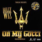 Thumbnail for the Bully Wiz - Oh My Gotti link, provided by host site