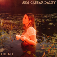 Thumbnail for the Jem Cassar-Daley - Oh No link, provided by host site