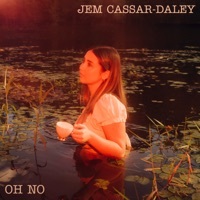 Thumbnail for the Jem Cassar-Daley - Oh No link, provided by host site
