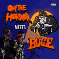 Thumbnail for the Oh! the Horror - Oh! The Horror Meets Blaze link, provided by host site