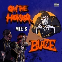 Thumbnail for the Oh! the Horror - Oh! The Horror Meets Blaze link, provided by host site
