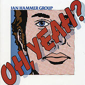 Thumbnail for the Jan Hammer - Oh, Yeah? link, provided by host site