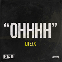 Thumbnail for the DJ Efx - Ohhhh link, provided by host site