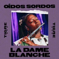 Thumbnail for the La Dame Blanche - Oídos Sordos (Tigre Den Session) link, provided by host site