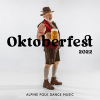 Thumbnail for the Oktoberfest - Oktoberfest 2022: Alpine Folk Dance Music (Polkamusik zum Bierfest) link, provided by host site