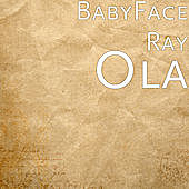 Thumbnail for the Babyface Ray - Ola link, provided by host site