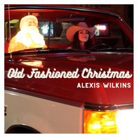Thumbnail for the Alexis Wilkins - Old Fashioned Christmas link, provided by host site