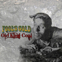 Thumbnail for the Fool's Gold - Old King Coal link, provided by host site