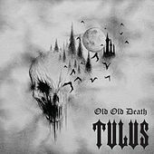 Thumbnail for the Tulus - Old Old Death link, provided by host site