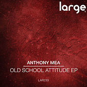 Thumbnail for the Anthony Mea - Old School Attitude link, provided by host site