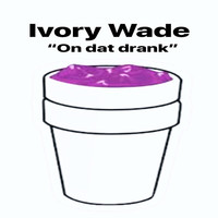 Thumbnail for the Ivory Wade - On Dat Drank link, provided by host site