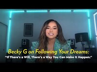 Thumbnail for the Becky G - On Following Your Dreams: "If There's a Will, There's a Way You Can Make It Happen" link, provided by host site