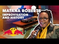 Thumbnail for the Matana Roberts - On Improvisation and History | Red Bull Music Academy link, provided by host site
