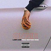 Thumbnail for the Larry June - On Me link, provided by host site