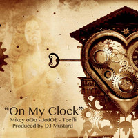 Thumbnail for the Mikey oOo - On My Clock link, provided by host site