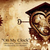 Thumbnail for the Mikey oOo - On My Clock link, provided by host site