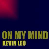 Thumbnail for the Kevin Leo - On My Mind link, provided by host site